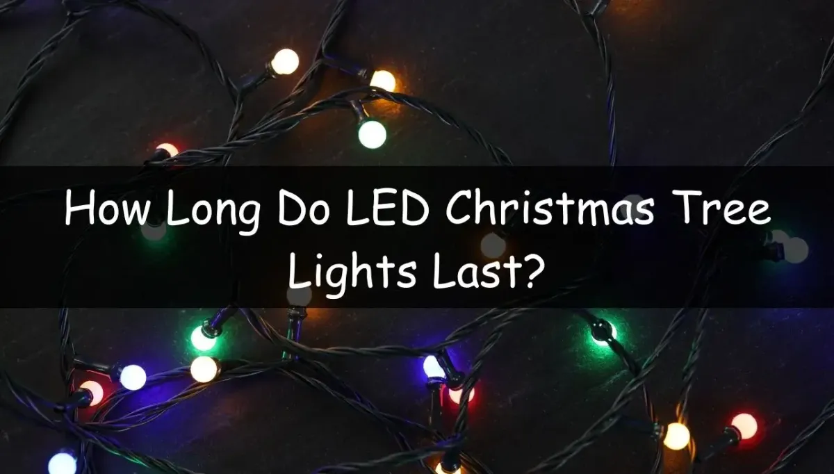 How Long Do LED Christmas Tree Lights Last? LedLightsGeek